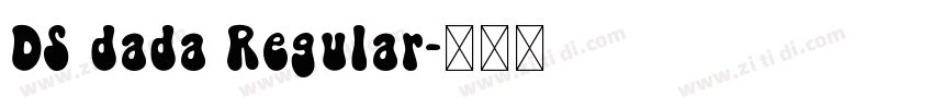 DS dada Regular字体转换